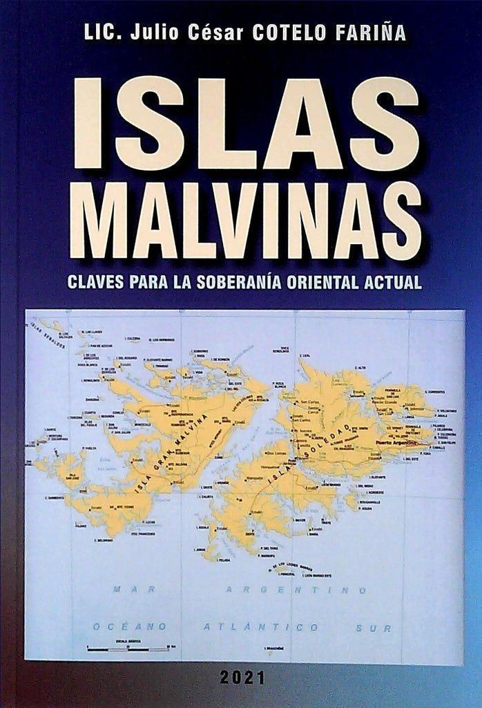 Islas Malvinas. Claves para la soberanía oriental actual | Julio Cesar Cotelo Fariña