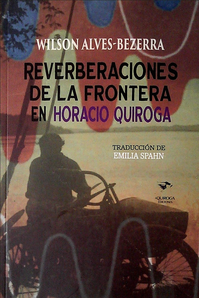 Reverberaciones de la frontera en Horacio Quiroga | Wilson Alves-Bezerra