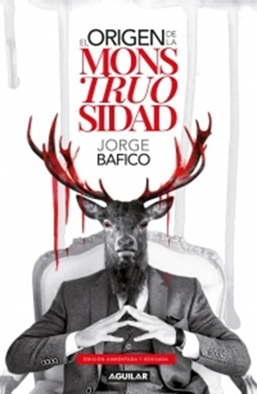 El origen de la monstruosidad | JORGE BAFICO