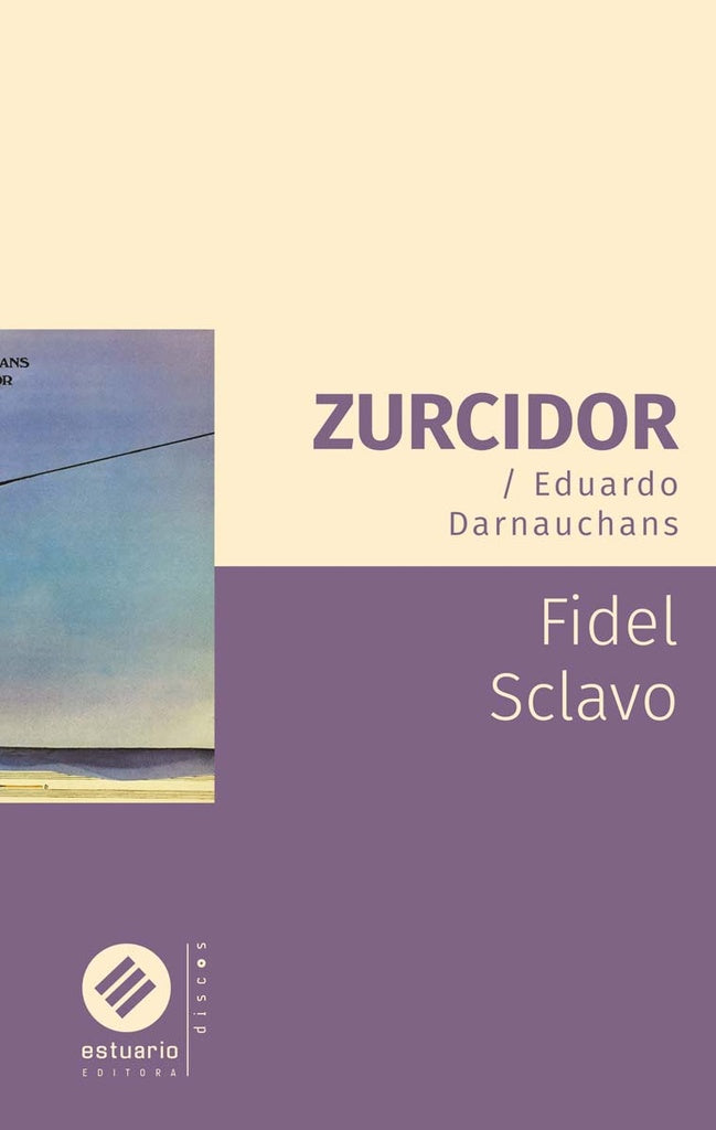 Zurcidor. Eduardo Darnauchans | FIDEL SCLAVO