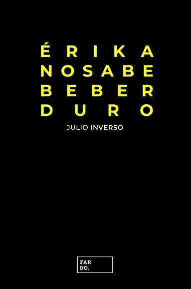 Érika no sabe beber duro | JULIO INVERSO