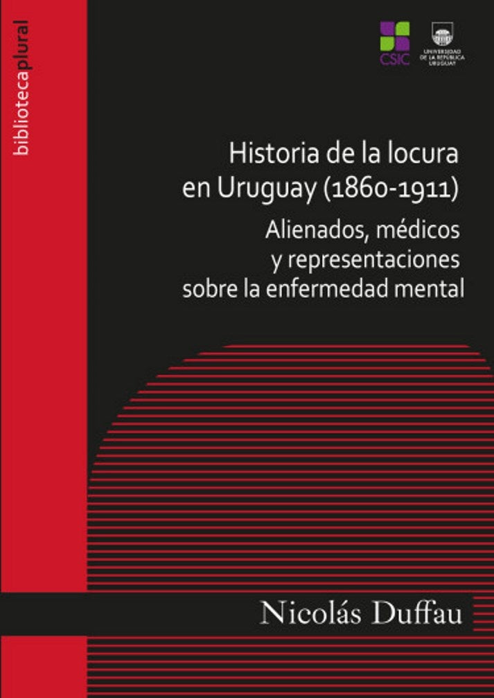 Historia de la locura en Uruguay (1860-1911) | NICOLAS DUFFAU