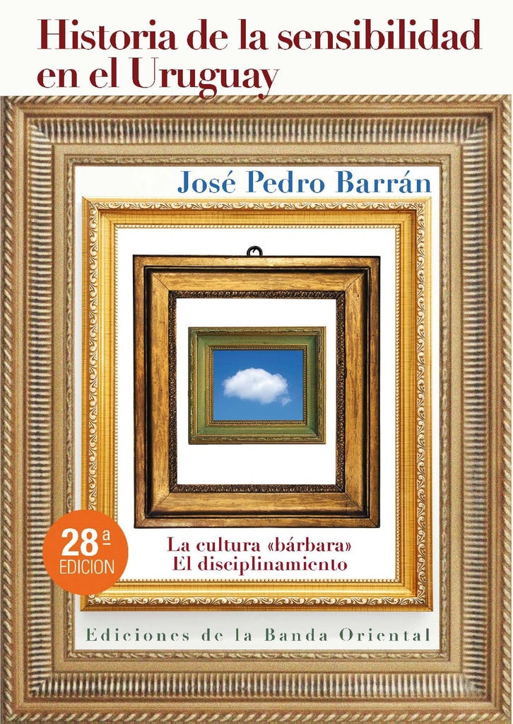Historia de la sensibilidad en el Uruguay | José Pedro Barrán