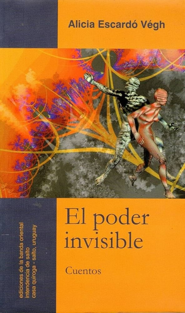 El poder Invisible. Cuentos | Alicia Escardó Vegh