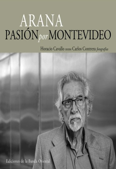 Arana. Pasión por Montevideo | HORACIO CAVALLO