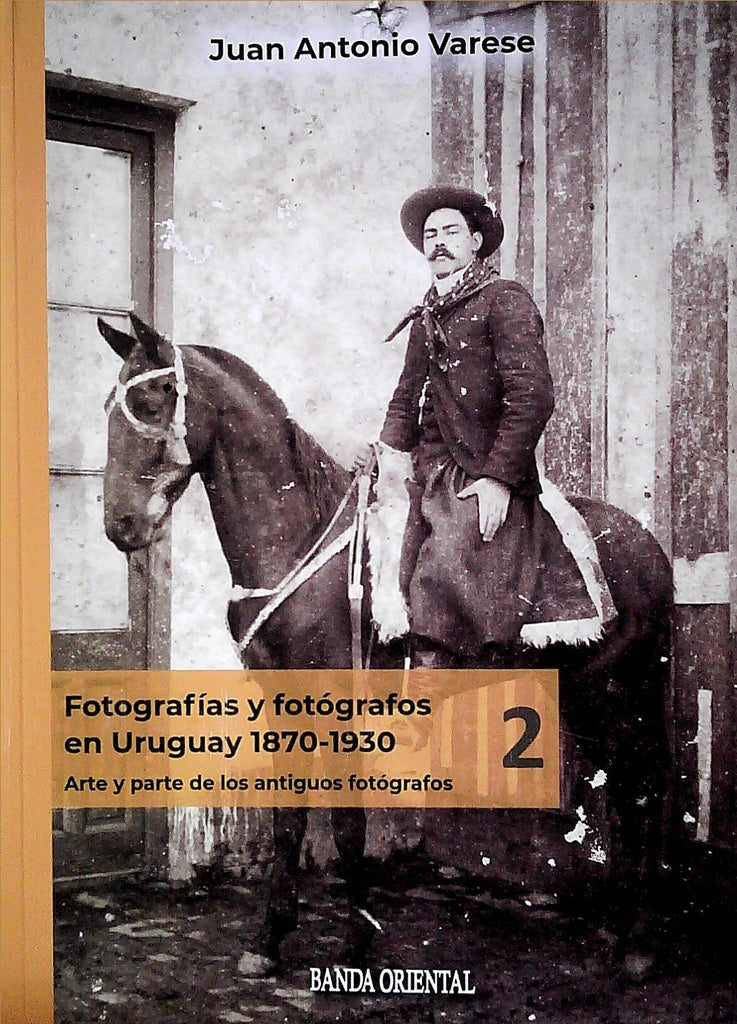 Fotografías y fotógrafos en Uruguay 2 - 1870 - 1930 | JUAN ANTONIO VARESE