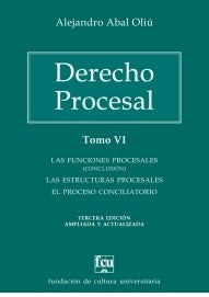 Derecho procesal. Tomo VI | ALEJANDRO ABAL OLIU