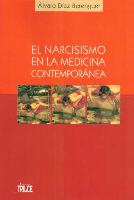 El narcisismo en la medicina contemporánea | ALVARO DIAZ BERENGUER