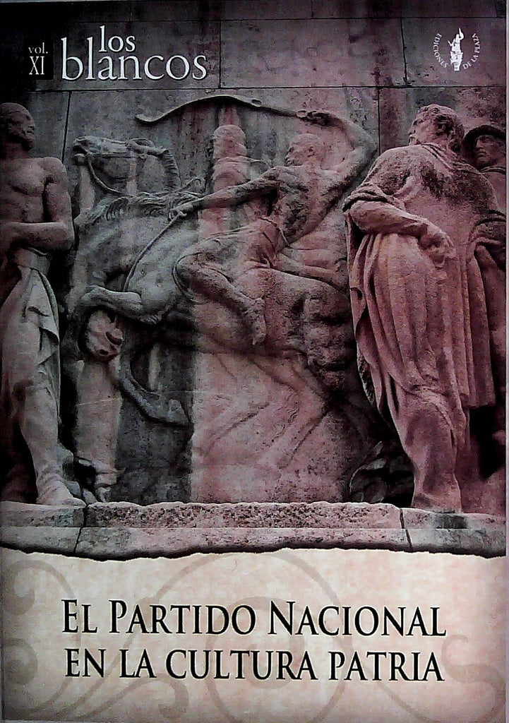 El partido nacional en la cultura patria. Los Blancos 11 | Varios autores