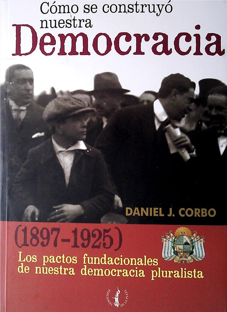 COMO SE CONSTRUYO NUESTRA DEMOCRACIA | SIN ASIGNAR
