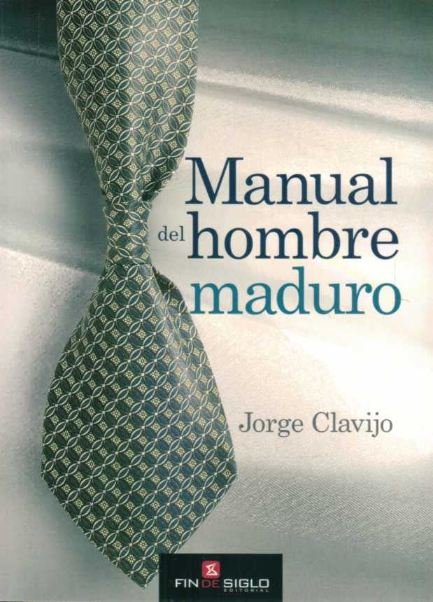 Manual del hombre maduro | CLAVIJO JORGE