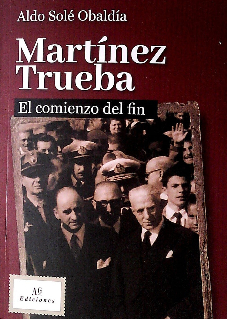 Martínez Trueba. El comienzo del fin | ALDO SOLE OBALDIA