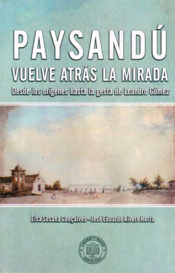 PAYSANDU VUELVE ATRAS LA MIRADA | GONCALVEZ - RIVERO HORTA