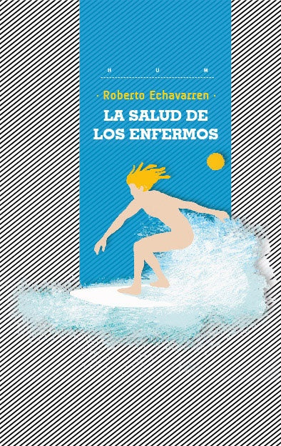 La salud de los enfermos | ROBERTO ECHAVARREN