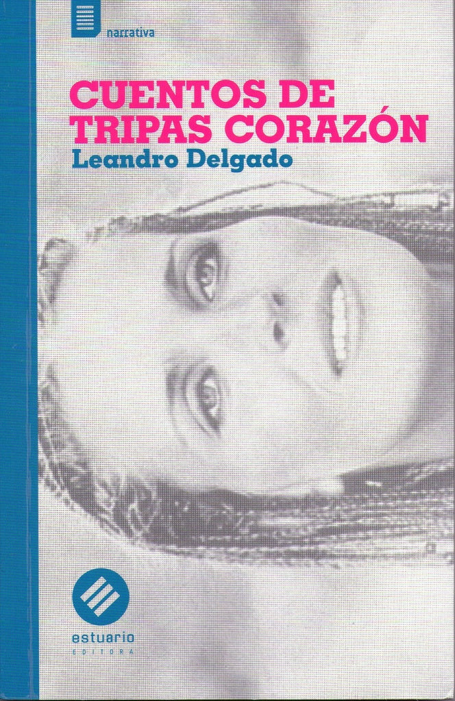 Cuentos de tripas corazón | LEANDRO DELGADO