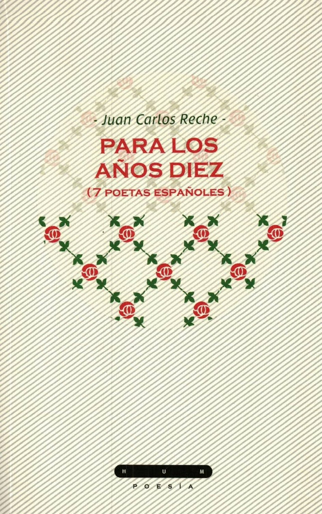 Para los diez (7 poetas españoles) | Juan Carlos Reche