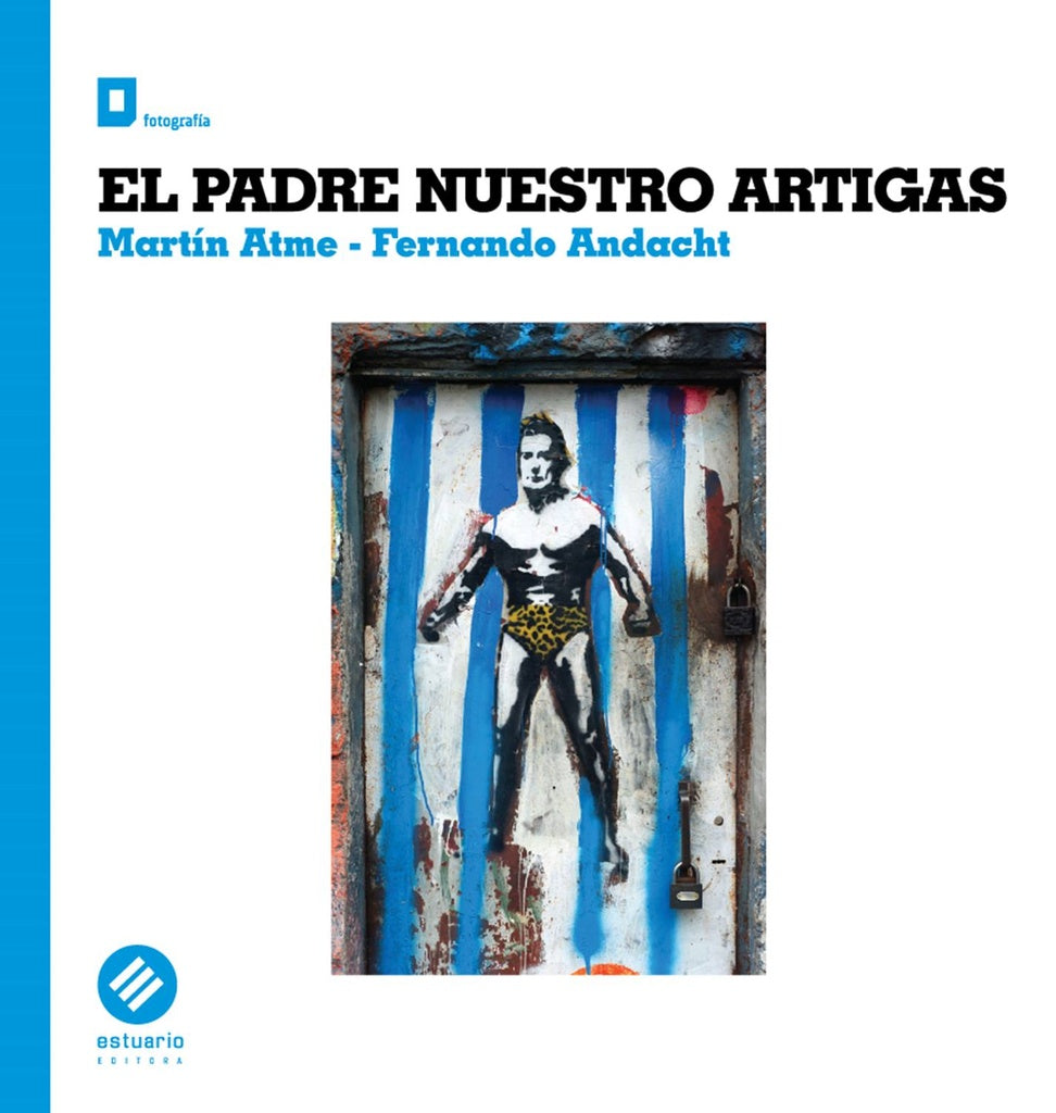 EL PADRE NUESTRO ARTIGAS | MARTIN ATME - FERNANDO ANDACHT