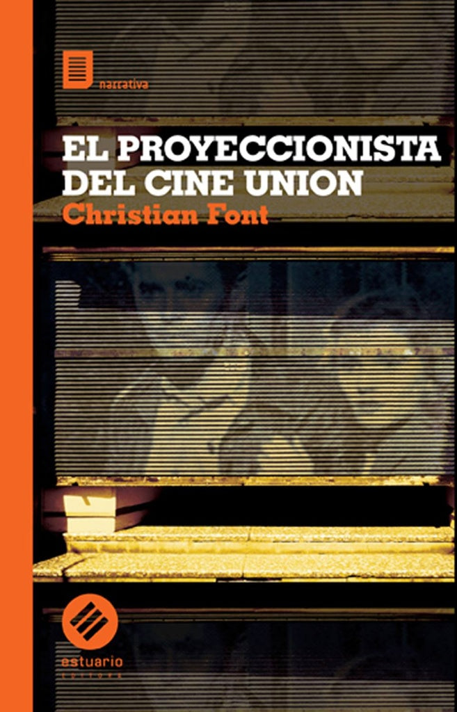 EL PROYECCIONISTA DEL CINE UNION | CHRISTIAN FONT
