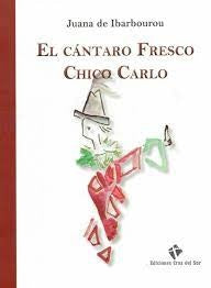 El cántaro fresco / Chico Carlo | JUANA DE IBARBOUROU