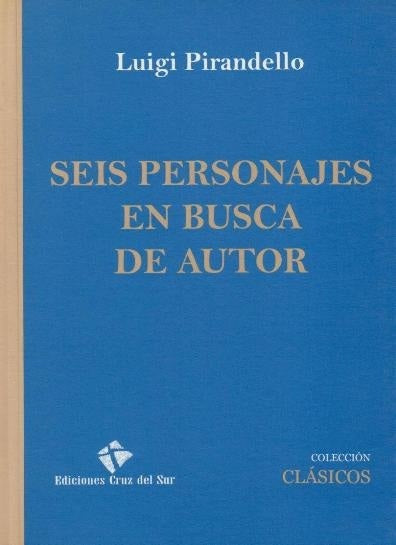 SEIS PERSONAJES EN BUSCA DE AUTOR | LUIGI PIRANDELLO