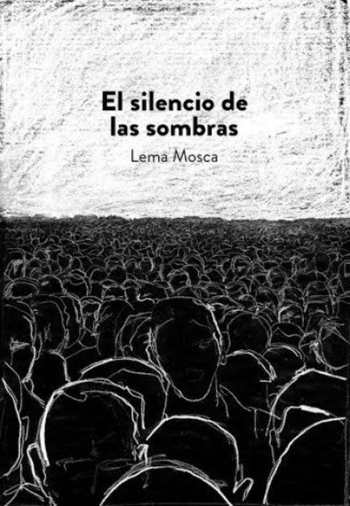 El silencio de las sombras | A. LEMA MOSCA