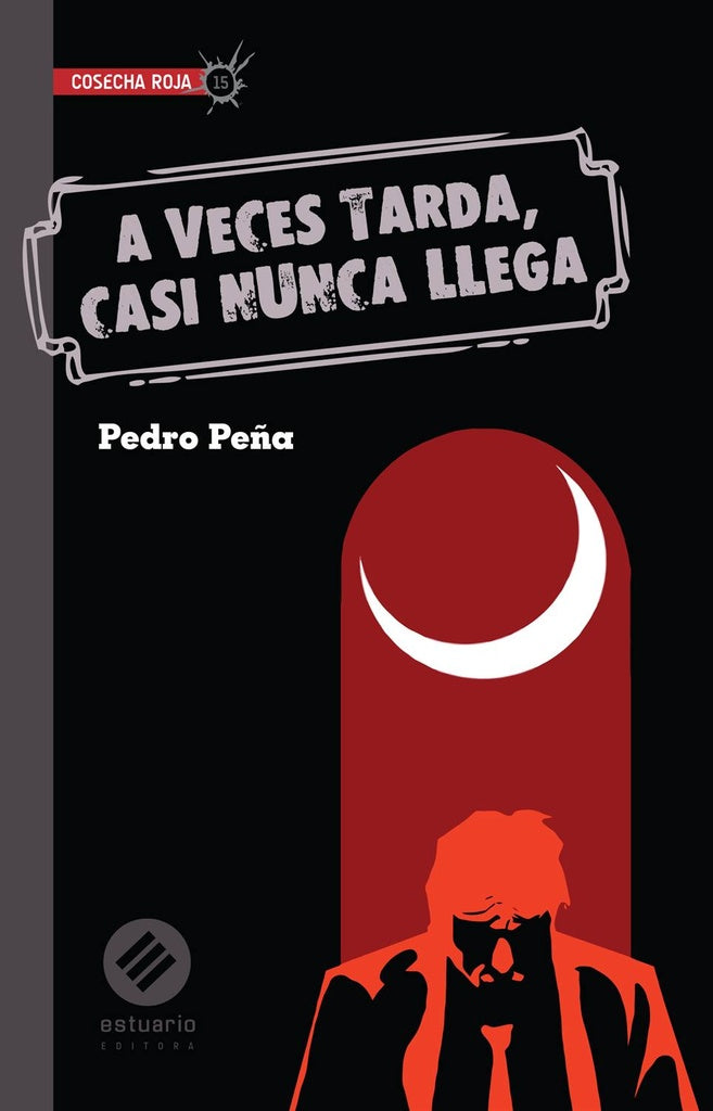 A veces tarda, casi nunca llega | PEDRO PEÑA