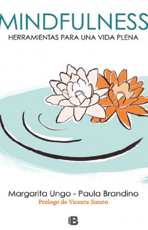 MINDFULNESS. HERRAMIENTAS PARA UNA VIDA | Margarita Ungo