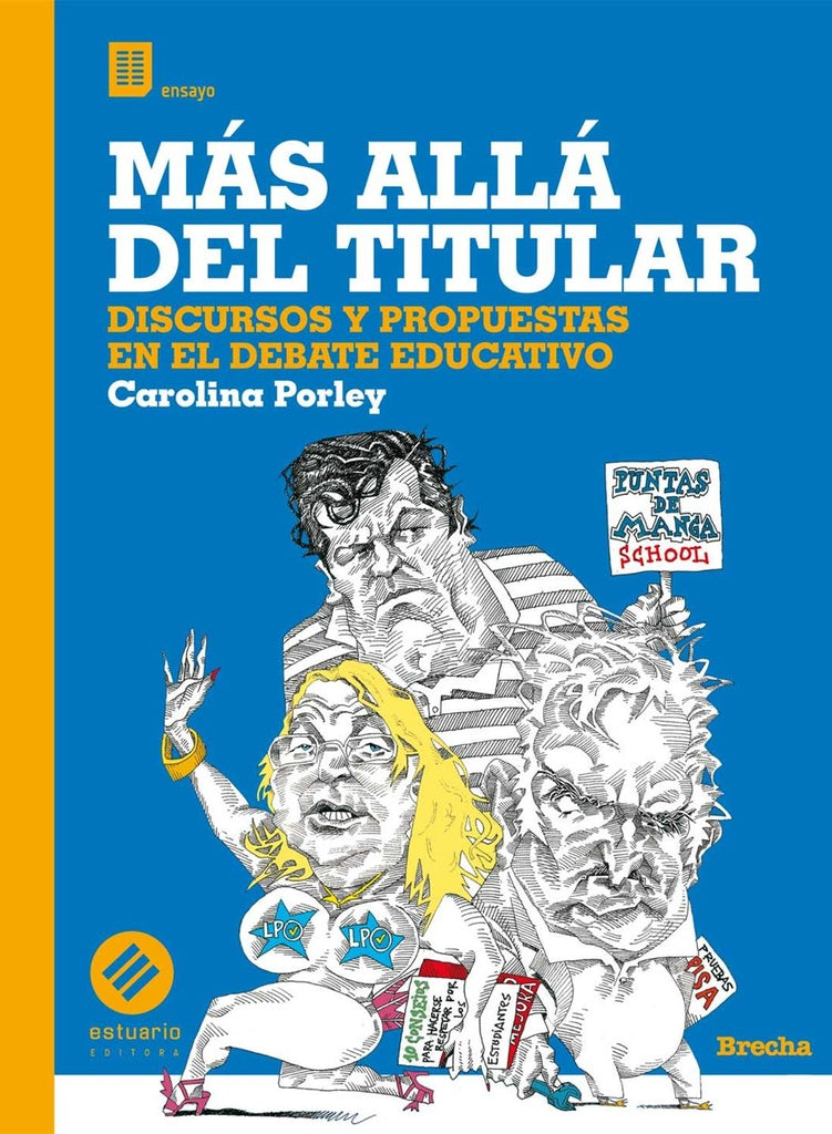 Más allá del titular. Discursos y propuestas en el debate educativo | CAROLINA PORLEY