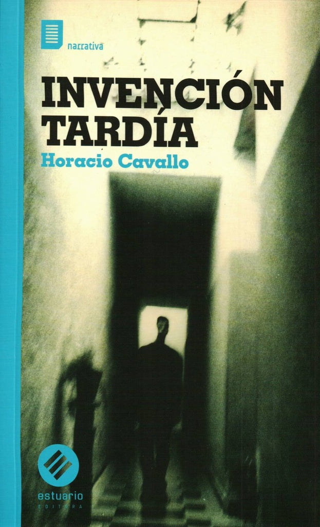 Invención tardía | HORACIO CAVALLO