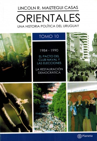 Orientales 10. De 1984 a 1990 | Lincoln Maiztegui Casas