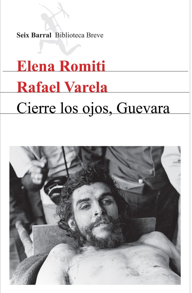 Cierre los ojos, Guevara | ELENA ROMITI - RAFAEL VARELA