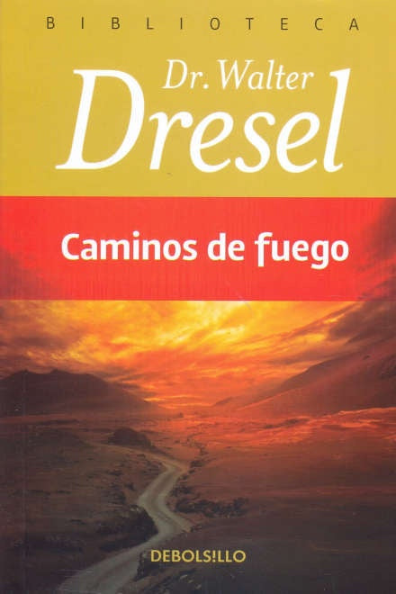 Caminos de fuego | Walter Dresel