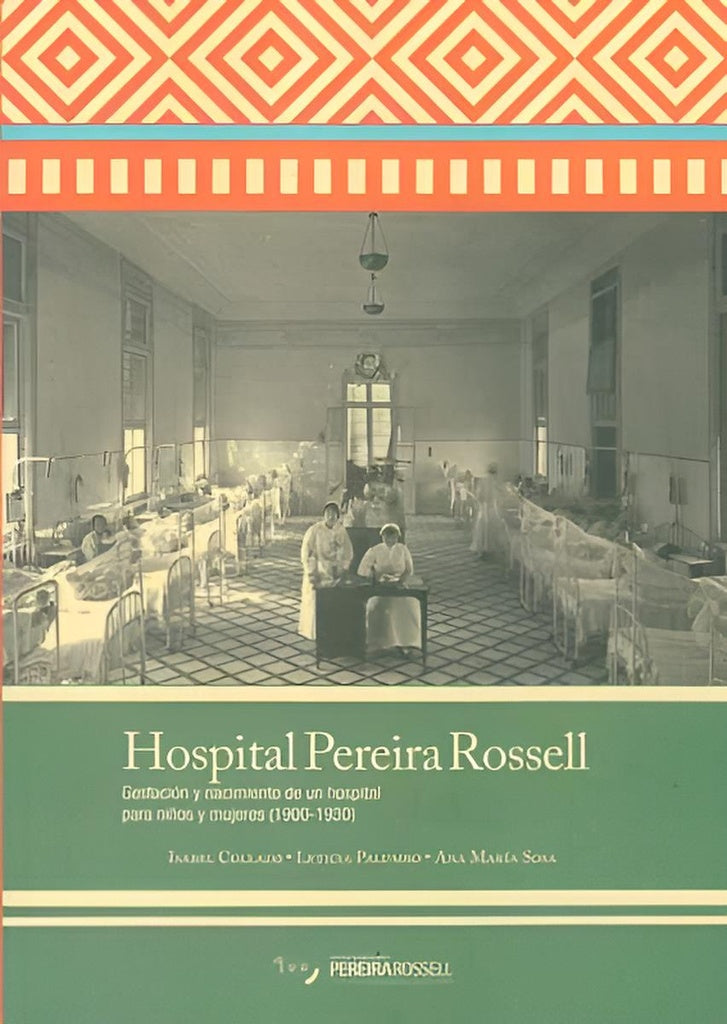 Hospital Pereira Rossell | Isabel Collazo, Leticia Palumbo, Ana María Sosa