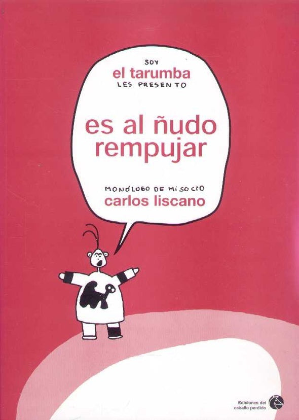 Soy el tarumba les presento es al ñudo rempujar | CARLOS LISCANO
