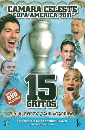 Cámara celeste. Copa América 2011. 15 gritos | ATILIO GARRIDO