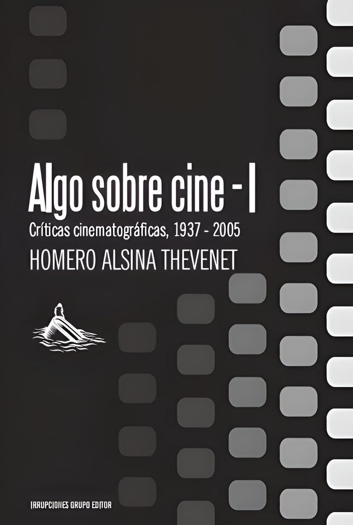 Algo sobre cine I | Homero Alsina Thevenet