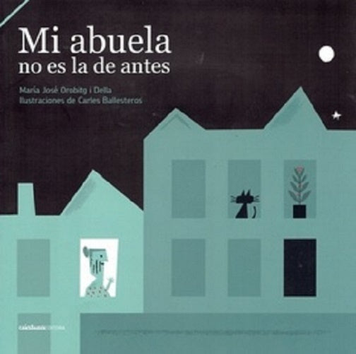 Mi abuela no es la de antes | MARIA JOSE OROBITG I DELLA