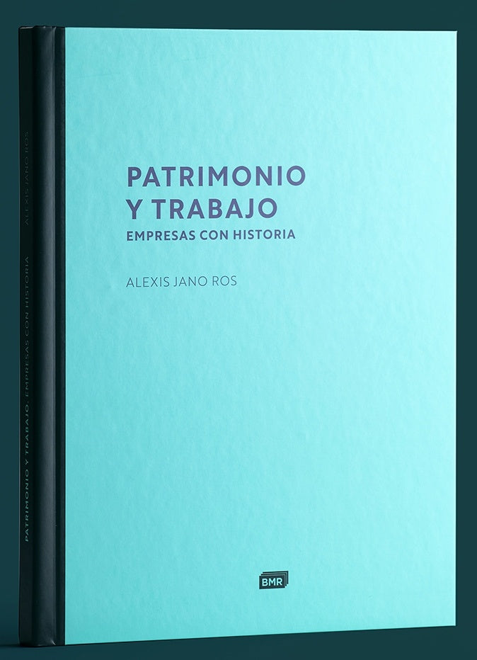 Patrimonio y trabajo. Empresas con historia | ALEXIS JANO ROS