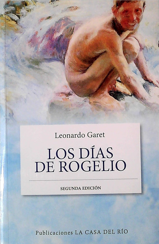 Los días de Rogelio | LEONARDO GARET