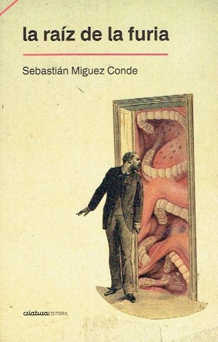 La raíz de la furia | SEBASTIAN MIGUEZ CONDE