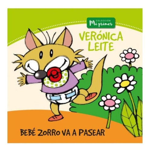 Bebé zorro va a pasear. Colección Mi primer | VERÓNICA LEITE