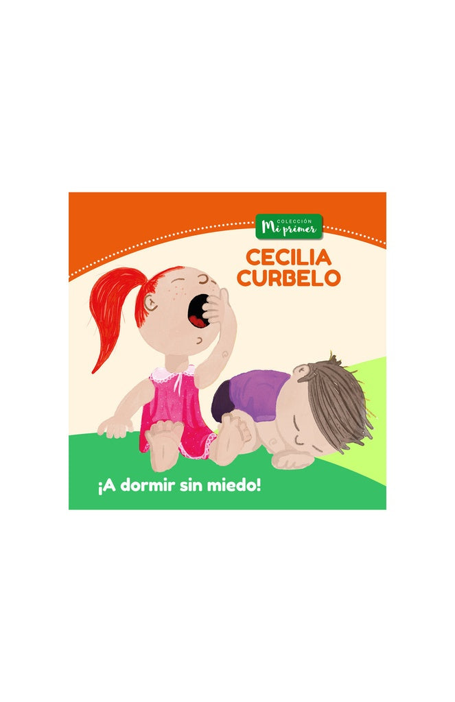 ¡A dormir sin miedo! Colección Mi primer | CECILIA CURBELO