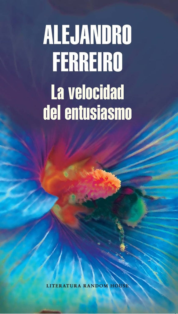 La velocidad del entusiasmo | ALEJANDRO FERREIRO
