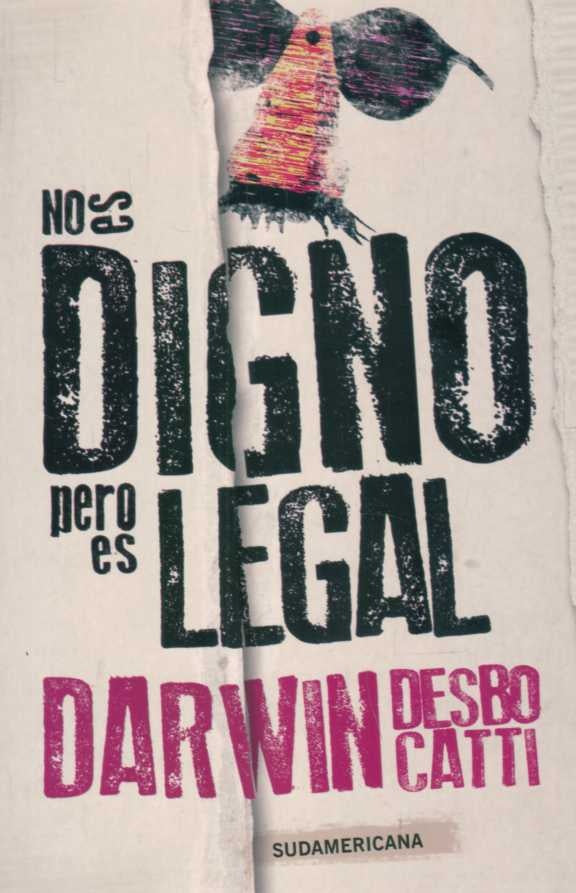 No es digno, pero es legal | DARWING DESBOCATTI