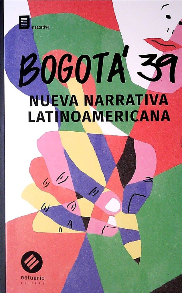 Bogotá 39. Nueva narrativa latinoamericana | Varios autores