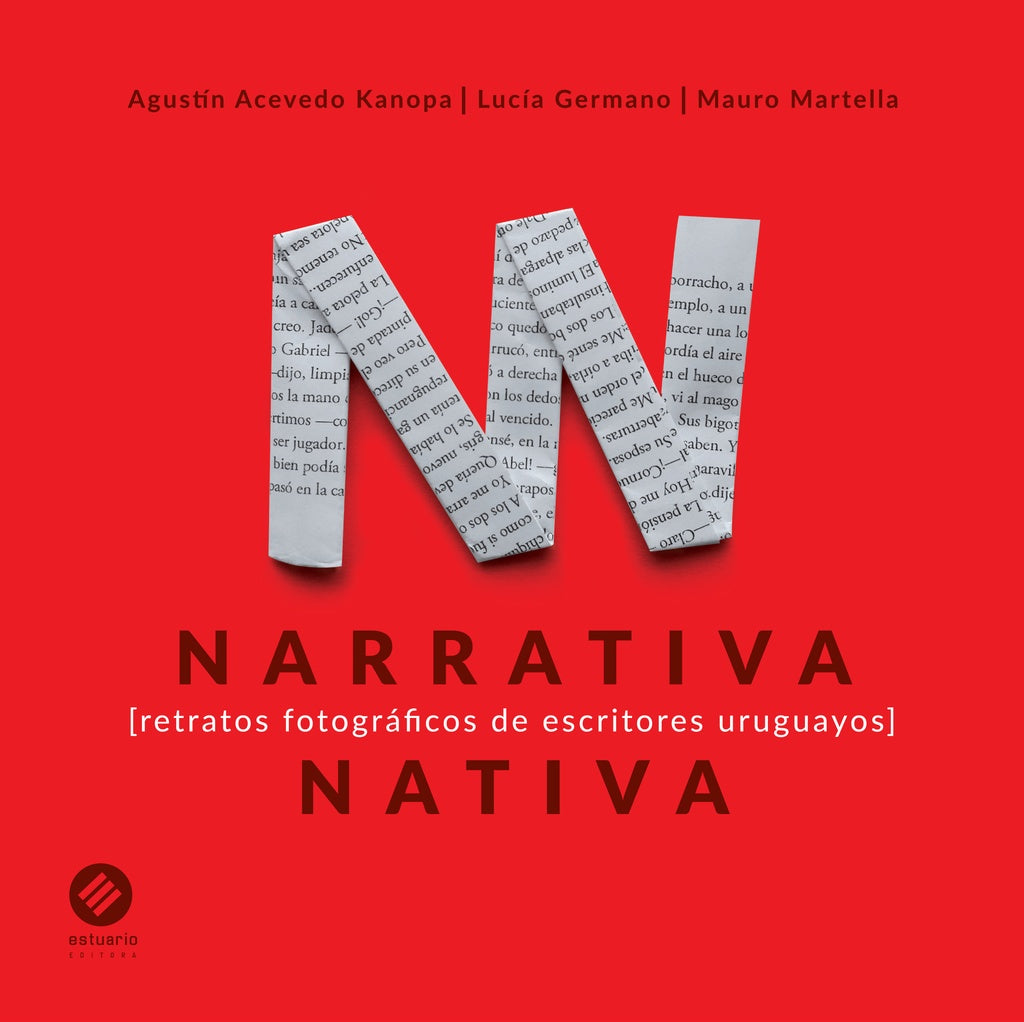 Narrativa nativa (Retratos fotográficos de escritores uruguayos) | Varios autores