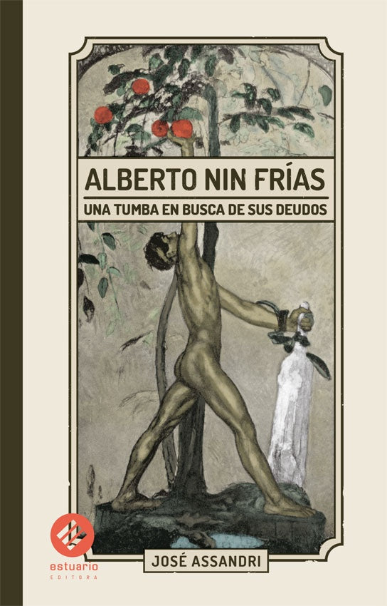Alberto Nin Frías. Una tumba en busca de sus deudos | José Assandri