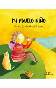 Mi abuelo niño | HORACIO CABALLO - MARIA CANALE