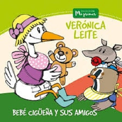Bebé cigüeña y sus amigos. Colección Mi primer | VERÓNICA LEITE