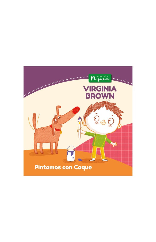 Pintamos con Coque. Colección Mi primer | VIRGINIA BROWN